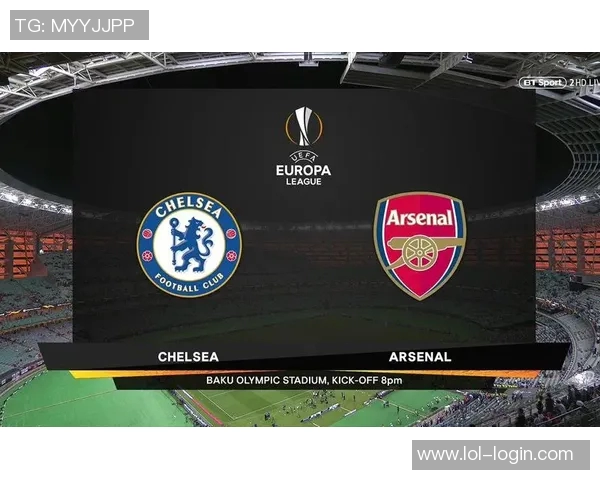 欧联杯精彩对决切尔西小胜阿森纳全场数据分析揭示比赛亮点